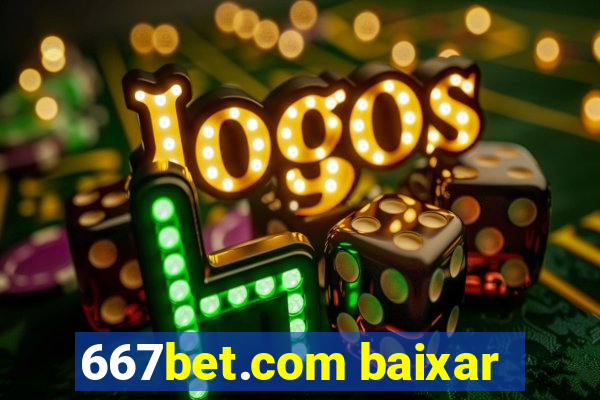 667bet.com baixar