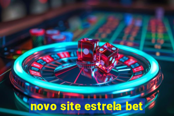 novo site estrela bet