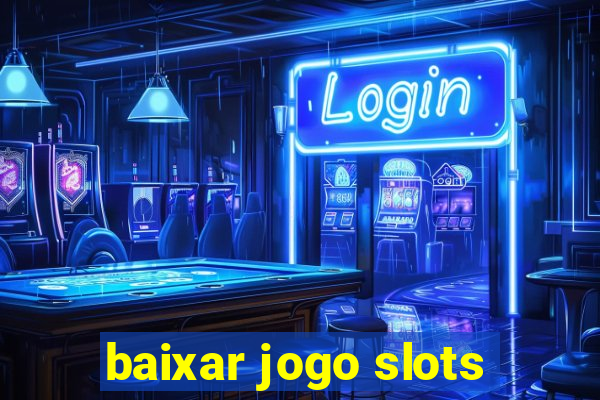 baixar jogo slots