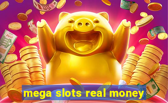 mega slots real money