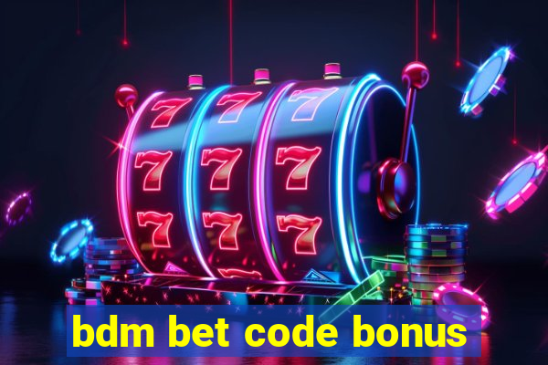 bdm bet code bonus