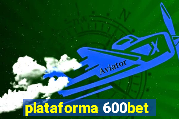 plataforma 600bet