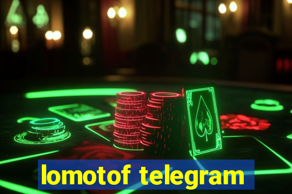 lomotof telegram