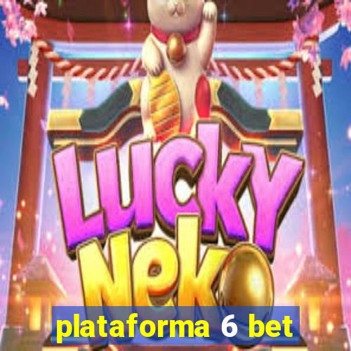 plataforma 6 bet