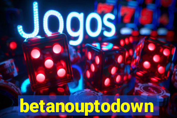 betanouptodown