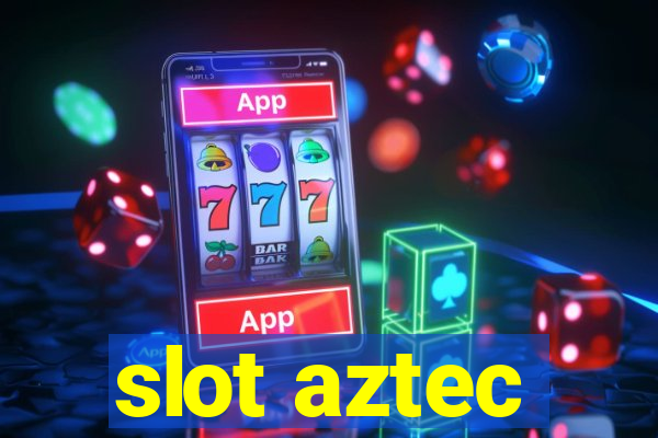 slot aztec