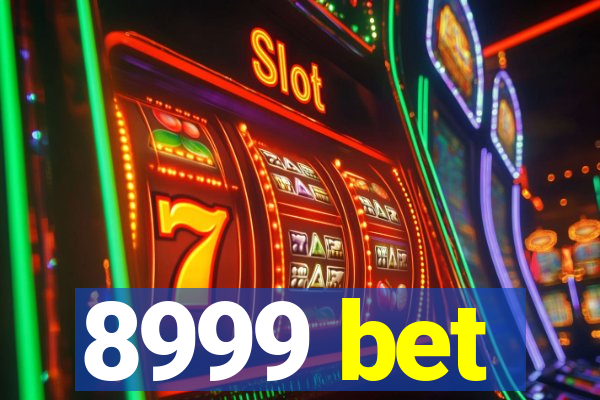 8999 bet