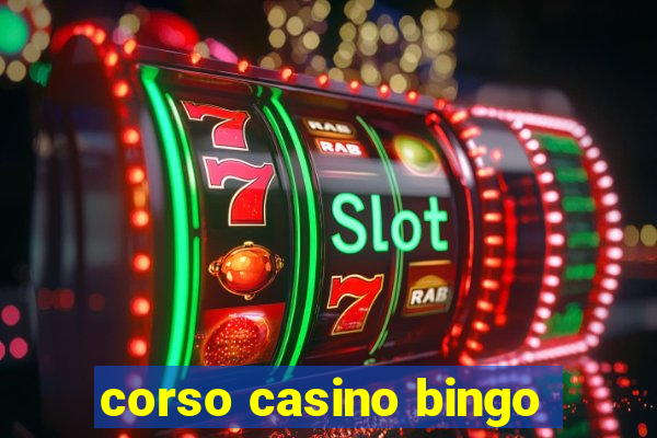 corso casino bingo