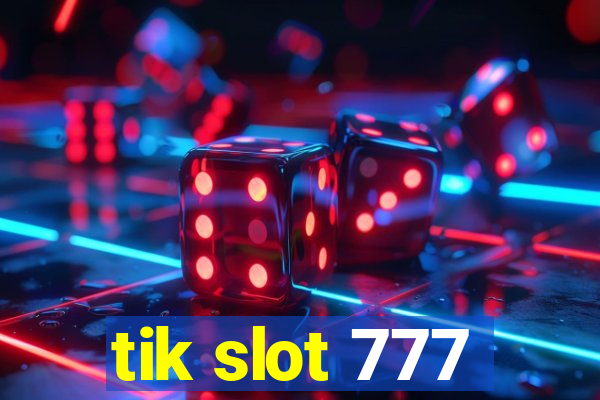 tik slot 777