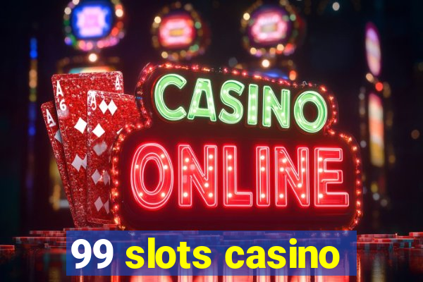 99 slots casino