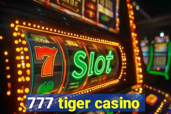 777 tiger casino