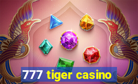 777 tiger casino