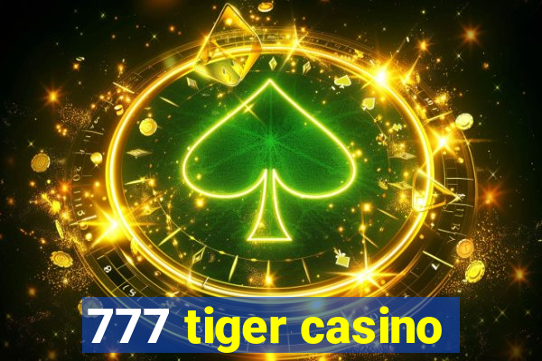 777 tiger casino