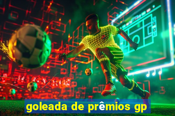 goleada de prêmios gp