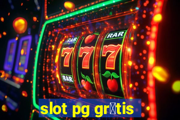 slot pg gr谩tis