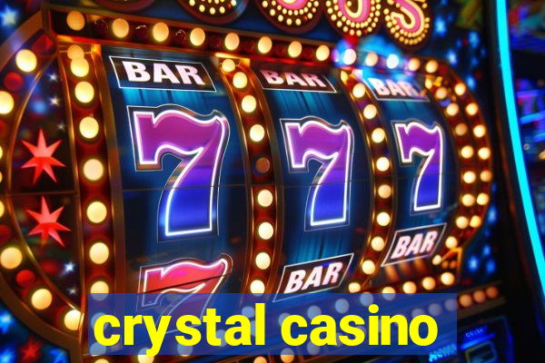 crystal casino