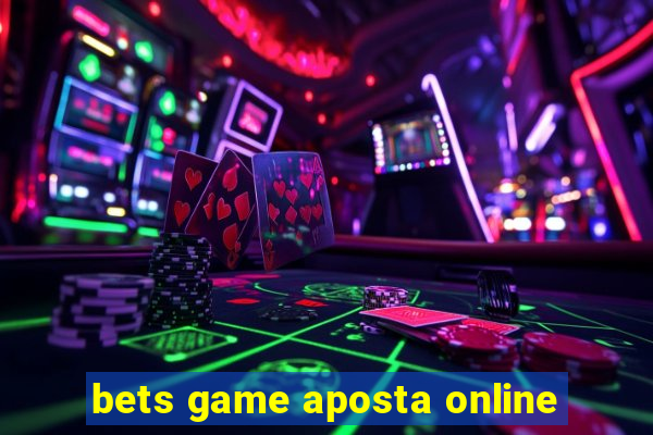 bets game aposta online