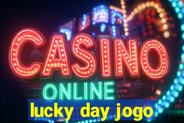 lucky day jogo