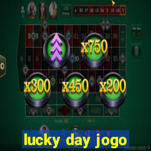 lucky day jogo