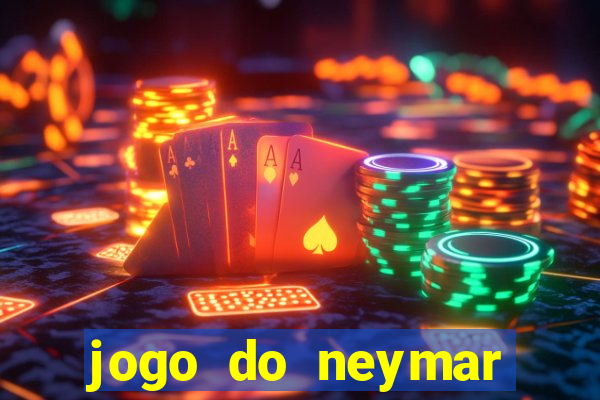 jogo do neymar para ganhar dinheiro