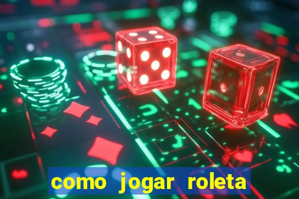 como jogar roleta no betano