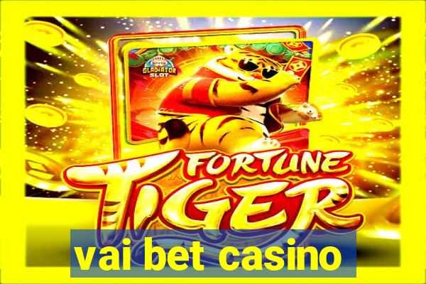 vai bet casino