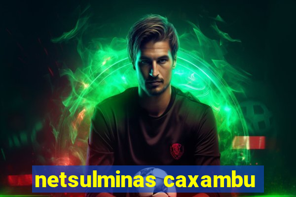 netsulminas caxambu