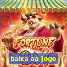 baixa aa jogo