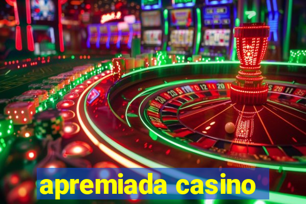 apremiada casino