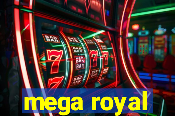 mega royal