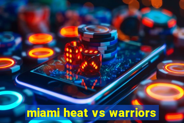 miami heat vs warriors