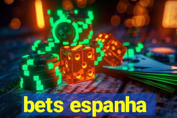 bets espanha