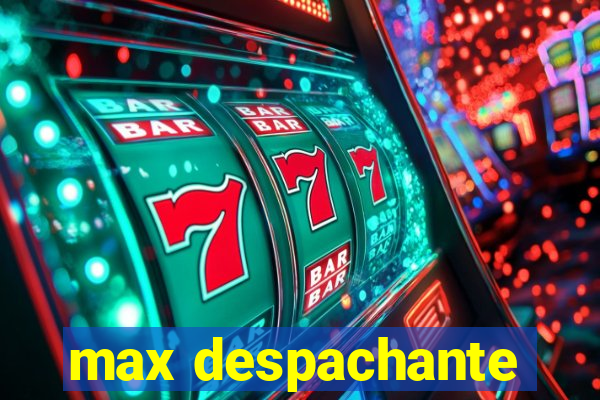 max despachante