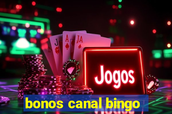 bonos canal bingo