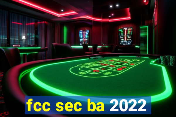 fcc sec ba 2022