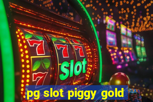 pg slot piggy gold