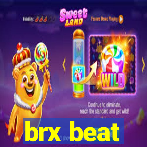 brx beat