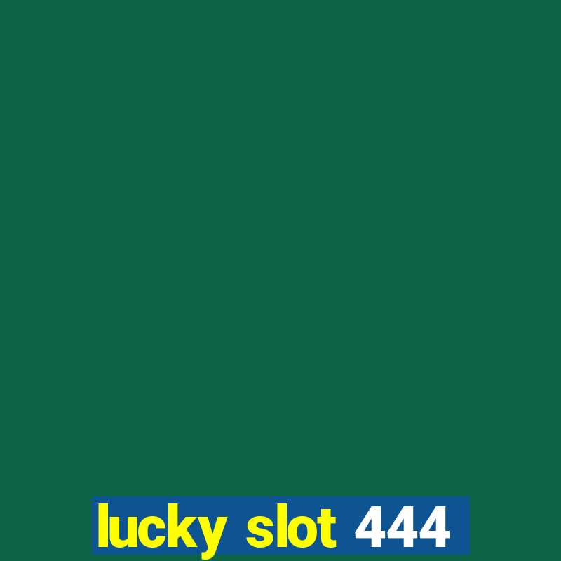 lucky slot 444