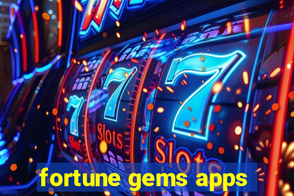 fortune gems apps