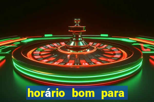 horário bom para jogar fortune tiger