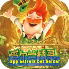 app estrela bet baixar