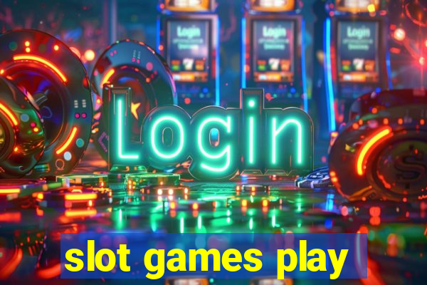 slot games play