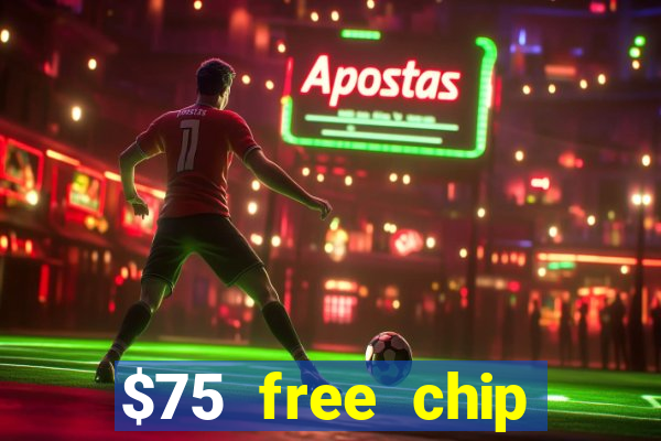 $75 free chip hallmark casino