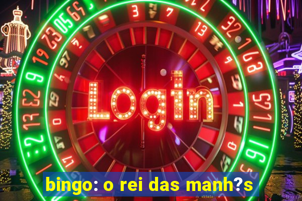 bingo: o rei das manh?s