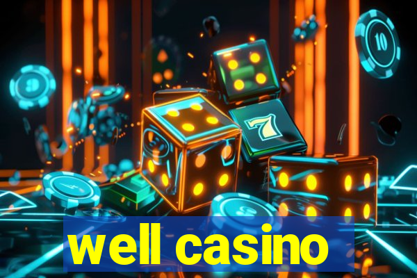 well casino