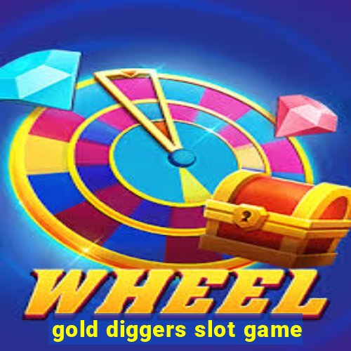 gold diggers slot game