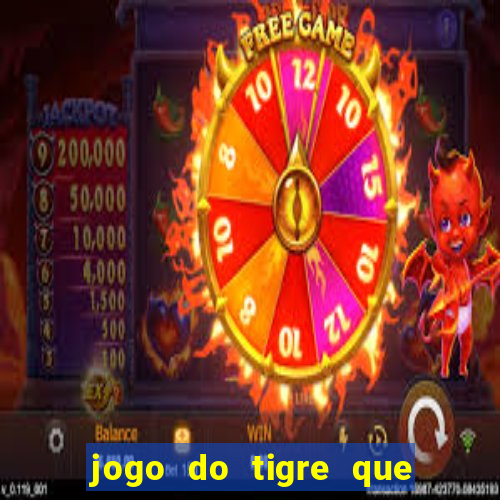 jogo do tigre que tá pagando