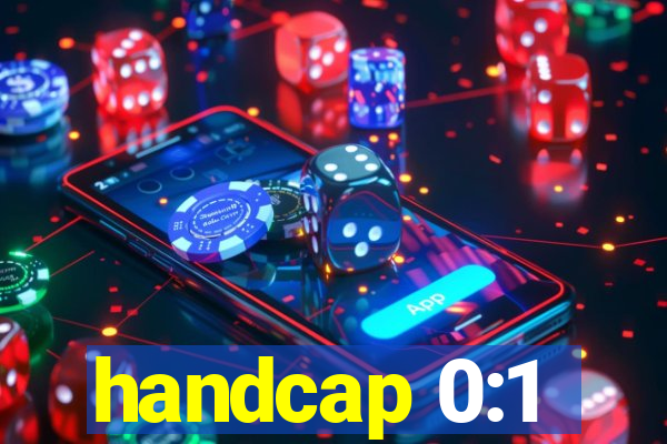 handcap 0:1