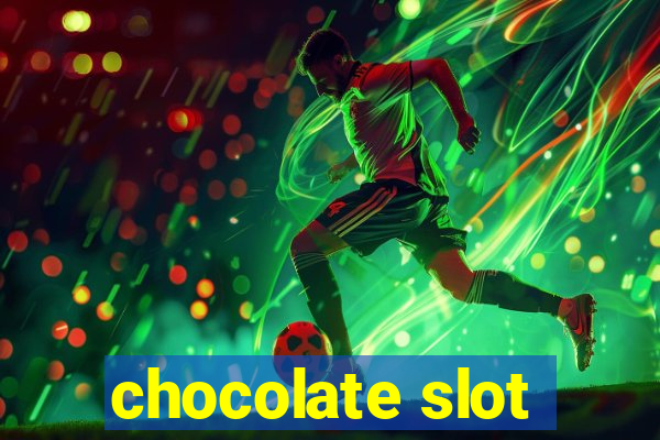 chocolate slot