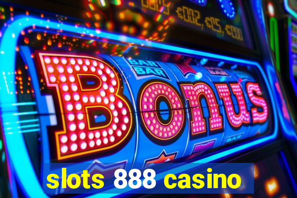 slots 888 casino